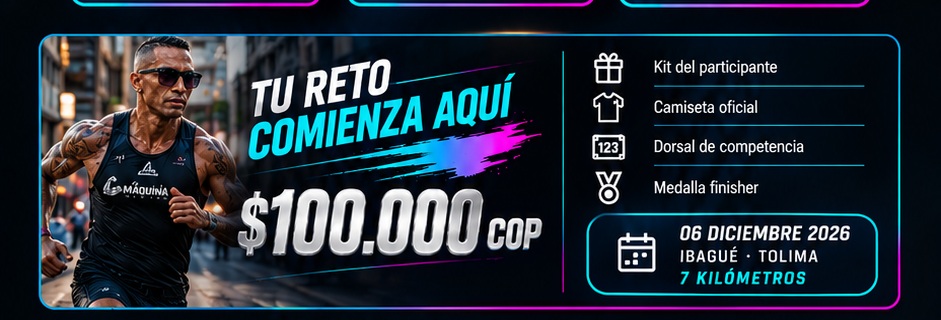 Tu reto comienza aquí. Inscripción $100.000 COP. Incluye kit del participante, camiseta oficial, dorsal de competencia y medalla finisher. Carrera 6 de diciembre de 2026, Ibagué, Tolima, 7 kilómetros.